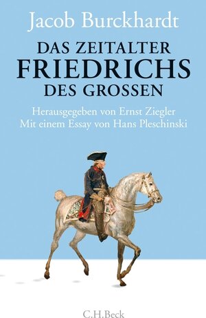 Buchcover Das Zeitalter Friedrichs des Großen | Jacob Burckhardt | EAN 9783406631795 | ISBN 3-406-63179-7 | ISBN 978-3-406-63179-5