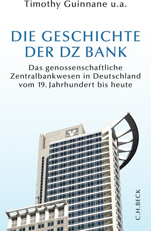 Buchcover Die Geschichte der DZ-BANK  | EAN 9783406640643 | ISBN 3-406-64064-8 | ISBN 978-3-406-64064-3