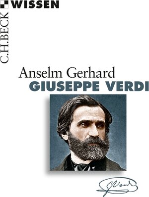 Buchcover Giuseppe Verdi | Anselm Gerhard | EAN 9783406640728 | ISBN 3-406-64072-9 | ISBN 978-3-406-64072-8