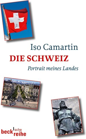 Buchcover Die Schweiz | Iso Camartin | EAN 9783406641473 | ISBN 3-406-64147-4 | ISBN 978-3-406-64147-3
