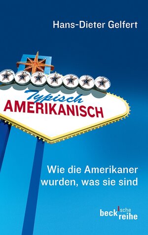 Buchcover Typisch amerikanisch | Hans-Dieter Gelfert | EAN 9783406642678 | ISBN 3-406-64267-5 | ISBN 978-3-406-64267-8