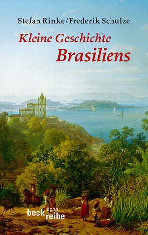 Buchcover Kleine Geschichte Brasiliens | Stefan Rinke | EAN 9783406644412 | ISBN 3-406-64441-4 | ISBN 978-3-406-64441-2