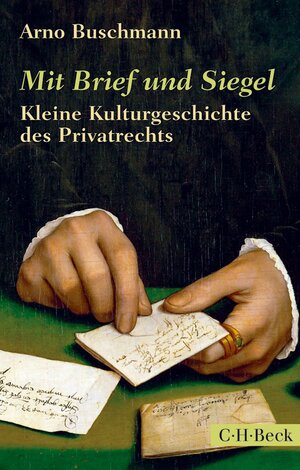 Buchcover Mit Brief und Siegel | Arno Buschmann | EAN 9783406644436 | ISBN 3-406-64443-0 | ISBN 978-3-406-64443-6