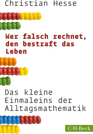 Buchcover Wer falsch rechnet, den bestraft das Leben | Christian Hesse | EAN 9783406644726 | ISBN 3-406-64472-4 | ISBN 978-3-406-64472-6