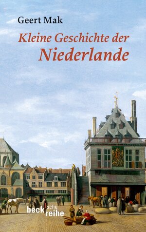 Buchcover Kleine Geschichte der Niederlande | Geert Mak | EAN 9783406645594 | ISBN 3-406-64559-3 | ISBN 978-3-406-64559-4
