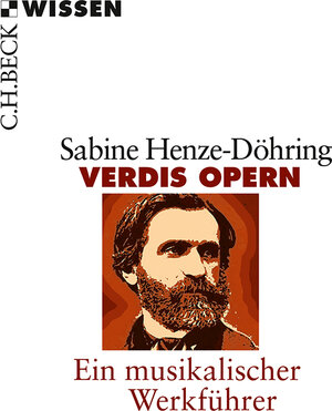 Buchcover Verdis Opern | Sabine Henze-Döhring | EAN 9783406646065 | ISBN 3-406-64606-9 | ISBN 978-3-406-64606-5