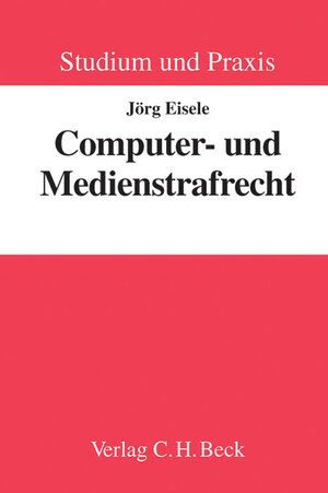 Buchcover Computer- und Medienstrafrecht | Jörg Eisele | EAN 9783406646737 | ISBN 3-406-64673-5 | ISBN 978-3-406-64673-7