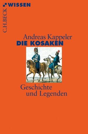 Buchcover Die Kosaken | Andreas Kappeler | EAN 9783406646768 | ISBN 3-406-64676-X | ISBN 978-3-406-64676-8