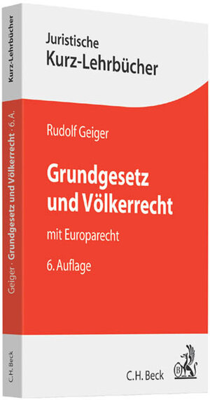 Buchcover Grundgesetz und Völkerrecht | Rudolf Geiger | EAN 9783406647390 | ISBN 3-406-64739-1 | ISBN 978-3-406-64739-0