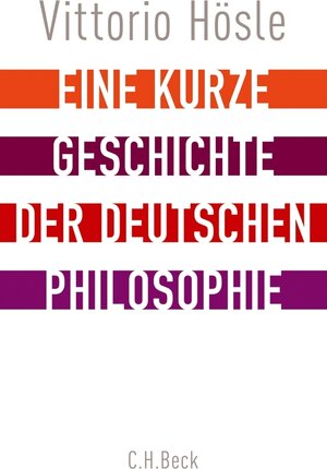 Buchcover Eine kurze Geschichte der deutschen Philosophie | Vittorio Hösle | EAN 9783406648656 | ISBN 3-406-64865-7 | ISBN 978-3-406-64865-6