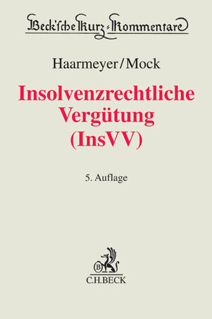 Buchcover Insolvenzrechtliche Vergütung (InsVV) | Hans Haarmeyer | EAN 9783406650260 | ISBN 3-406-65026-0 | ISBN 978-3-406-65026-0