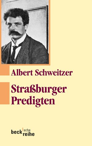 Buchcover Straßburger Predigten | Albert Schweitzer | EAN 9783406652165 | ISBN 3-406-65216-6 | ISBN 978-3-406-65216-5