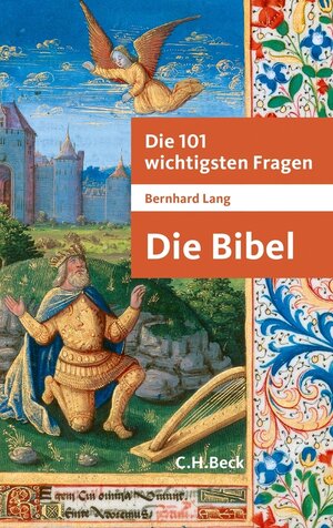 Buchcover Die 101 wichtigsten Fragen - Die Bibel | Bernhard Lang | EAN 9783406653001 | ISBN 3-406-65300-6 | ISBN 978-3-406-65300-1