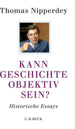 Buchcover Kann Geschichte objektiv sein? | Thomas Nipperdey | EAN 9783406653773 | ISBN 3-406-65377-4 | ISBN 978-3-406-65377-3