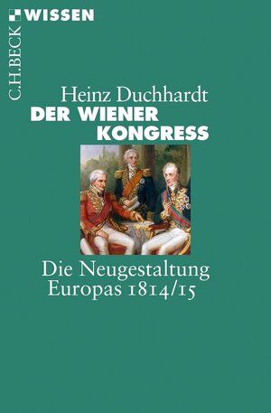 Buchcover Der Wiener Kongress | Heinz Duchhardt | EAN 9783406653827 | ISBN 3-406-65382-0 | ISBN 978-3-406-65382-7