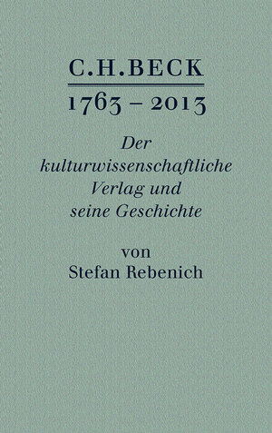Buchcover C.H.BECK 1763 - 2013 | Stefan Rebenich | EAN 9783406654008 | ISBN 3-406-65400-2 | ISBN 978-3-406-65400-8