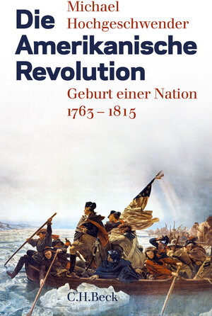 Buchcover Die Amerikanische Revolution | Michael Hochgeschwender | EAN 9783406654428 | ISBN 3-406-65442-8 | ISBN 978-3-406-65442-8