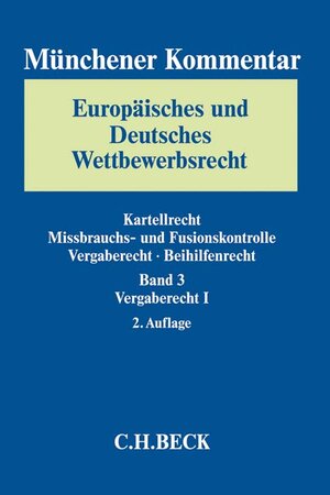 Buchcover Münchener Kommentar Europäisches und Deutsches Wettbewerbsrecht. Kartellrecht, Missbrauchs- und Fusionskontrolle Bd. 3: Vergaberecht I  | EAN 9783406654633 | ISBN 3-406-65463-0 | ISBN 978-3-406-65463-3