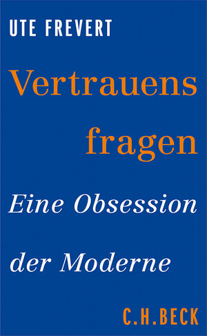 Buchcover Vertrauensfragen | Ute Frevert | EAN 9783406656095 | ISBN 3-406-65609-9 | ISBN 978-3-406-65609-5