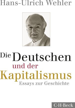 Buchcover Die Deutschen und der Kapitalismus | Hans-Ulrich Wehler | EAN 9783406659454 | ISBN 3-406-65945-4 | ISBN 978-3-406-65945-4