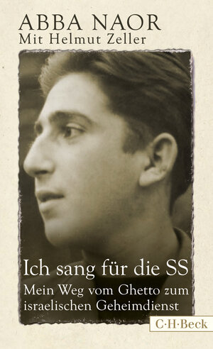 Buchcover Ich sang für die SS | Abba Naor | EAN 9783406659836 | ISBN 3-406-65983-7 | ISBN 978-3-406-65983-6