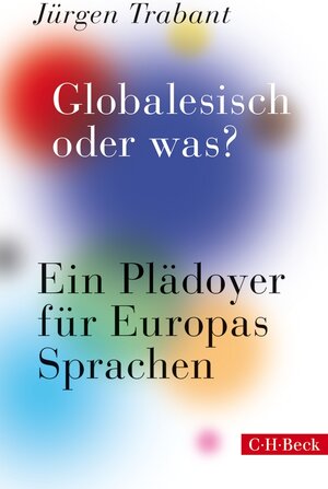 Buchcover Globalesisch, oder was? | Jürgen Trabant | EAN 9783406659904 | ISBN 3-406-65990-X | ISBN 978-3-406-65990-4