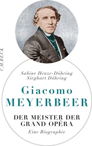 Buchcover Giacomo Meyerbeer | Sabine Henze-Döhring | EAN 9783406660047 | ISBN 3-406-66004-5 | ISBN 978-3-406-66004-7