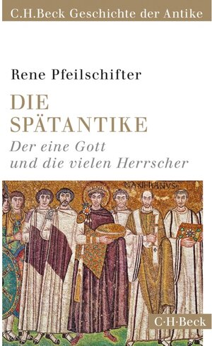 Buchcover Die Spätantike | Rene Pfeilschifter | EAN 9783406660153 | ISBN 3-406-66015-0 | ISBN 978-3-406-66015-3