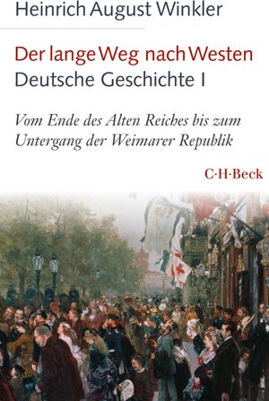 Buchcover Der lange Weg nach Westen - Deutsche Geschichte I | Heinrich August Winkler | EAN 9783406661402 | ISBN 3-406-66140-8 | ISBN 978-3-406-66140-2