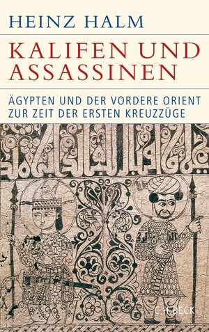 Buchcover Kalifen und Assassinen | Heinz Halm | EAN 9783406661631 | ISBN 3-406-66163-7 | ISBN 978-3-406-66163-1