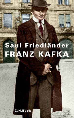 Buchcover Franz Kafka | Saul Friedländer | EAN 9783406663260 | ISBN 3-406-66326-5 | ISBN 978-3-406-66326-0