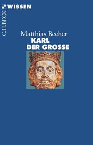 Buchcover Karl der Große | Matthias Becher | EAN 9783406664045 | ISBN 3-406-66404-0 | ISBN 978-3-406-66404-5