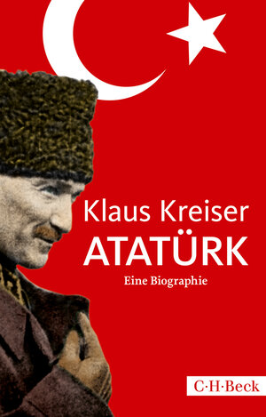 Buchcover Atatürk | Klaus Kreiser | EAN 9783406665943 | ISBN 3-406-66594-2 | ISBN 978-3-406-66594-3