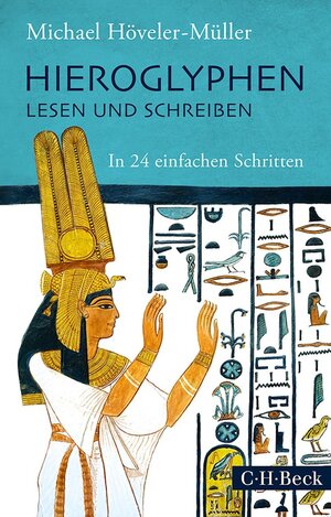 Buchcover Hieroglyphen lesen und schreiben | Michael Höveler-Müller | EAN 9783406666759 | ISBN 3-406-66675-2 | ISBN 978-3-406-66675-9