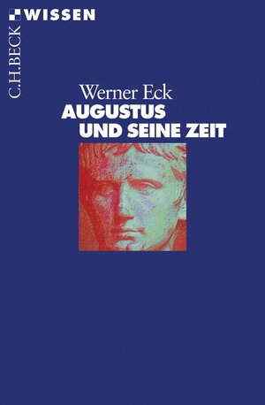Buchcover Augustus und seine Zeit | Werner Eck | EAN 9783406666865 | ISBN 3-406-66686-8 | ISBN 978-3-406-66686-5