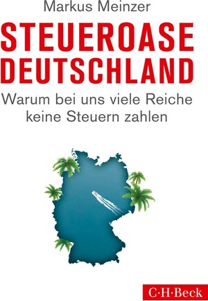 Buchcover Steueroase Deutschland | Markus Meinzer | EAN 9783406666988 | ISBN 3-406-66698-1 | ISBN 978-3-406-66698-8