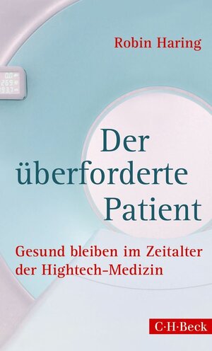 Buchcover Der überforderte Patient | Robin Haring | EAN 9783406667077 | ISBN 3-406-66707-4 | ISBN 978-3-406-66707-7
