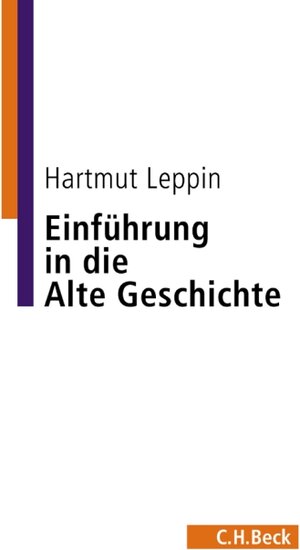 Buchcover Einführung in die Alte Geschichte | Hartmut Leppin | EAN 9783406667107 | ISBN 3-406-66710-4 | ISBN 978-3-406-66710-7