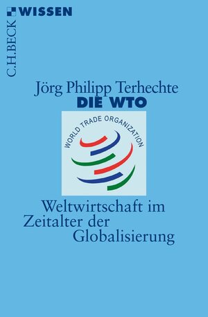 Buchcover Die WTO | Jörg Philipp Terhechte | EAN 9783406667114 | ISBN 3-406-66711-2 | ISBN 978-3-406-66711-4
