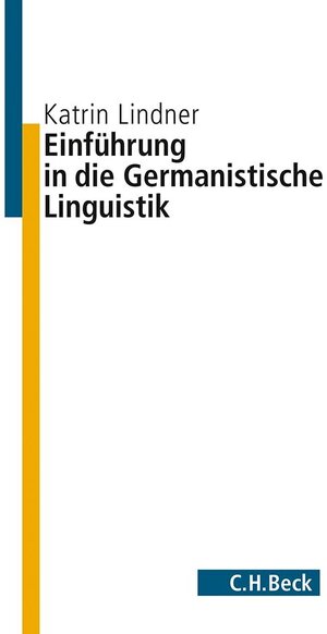 Buchcover Einführung in die germanistische Linguistik | Katrin Lindner | EAN 9783406668654 | ISBN 3-406-66865-8 | ISBN 978-3-406-66865-4