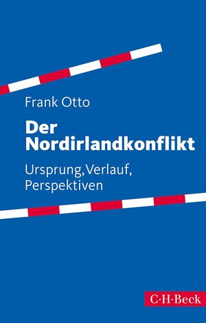 Buchcover Der Nordirlandkonflikt | Frank Otto | EAN 9783406669194 | ISBN 3-406-66919-0 | ISBN 978-3-406-66919-4