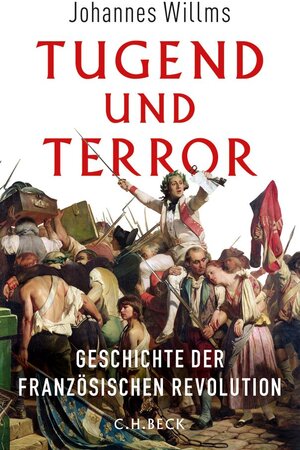 Buchcover Tugend und Terror | Johannes Willms | EAN 9783406669361 | ISBN 3-406-66936-0 | ISBN 978-3-406-66936-1