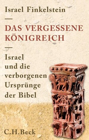 Buchcover Das vergessene Königreich | Israel Finkelstein | EAN 9783406669613 | ISBN 3-406-66961-1 | ISBN 978-3-406-66961-3