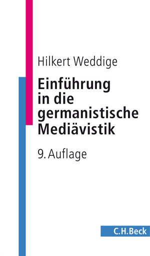 Buchcover Einführung in die germanistische Mediävistik | Hilkert Weddige | EAN 9783406670725 | ISBN 3-406-67072-5 | ISBN 978-3-406-67072-5