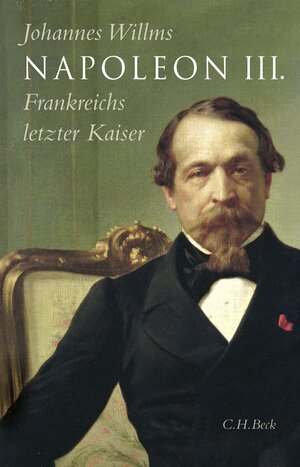 Buchcover Napoleon III. | Johannes Willms | EAN 9783406671661 | ISBN 3-406-67166-7 | ISBN 978-3-406-67166-1