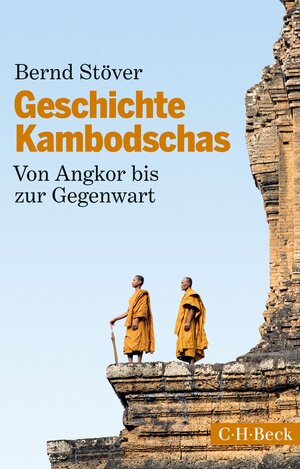 Buchcover Geschichte Kambodschas | Bernd Stöver | EAN 9783406674327 | ISBN 3-406-67432-1 | ISBN 978-3-406-67432-7