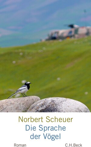Buchcover Die Sprache der Vögel | Norbert Scheuer | EAN 9783406677458 | ISBN 3-406-67745-2 | ISBN 978-3-406-67745-8