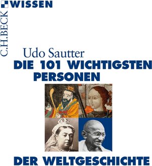 Buchcover Die 101 wichtigsten Personen der Weltgeschichte | Udo Sautter | EAN 9783406679483 | ISBN 3-406-67948-X | ISBN 978-3-406-67948-3