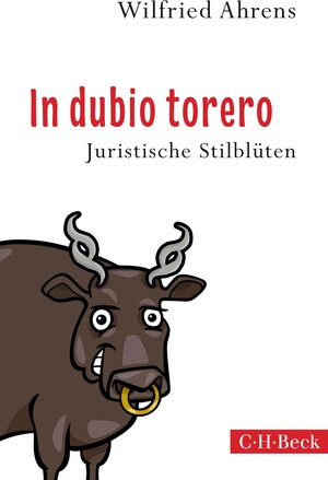 Buchcover In dubio torero | Wilfried Ahrens | EAN 9783406682155 | ISBN 3-406-68215-4 | ISBN 978-3-406-68215-5