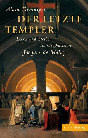 Buchcover Der letzte Templer | Alain Demurger | EAN 9783406682384 | ISBN 3-406-68238-3 | ISBN 978-3-406-68238-4